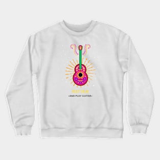 Keep calm and play guitar Crewneck Sweatshirt